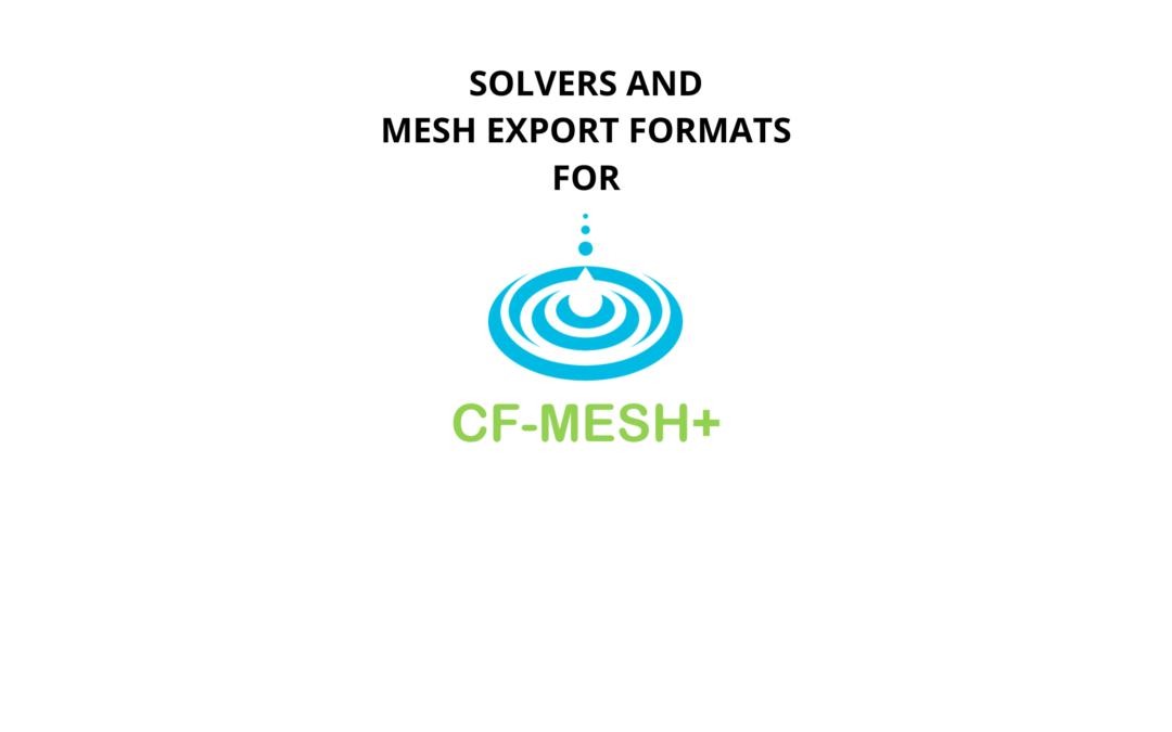Solvers and mesh export formats for CF-MESH+